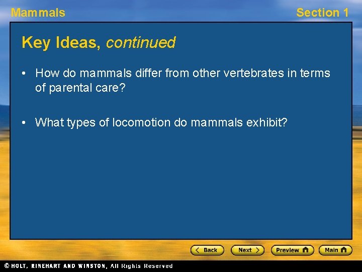 Mammals Section 1 Key Ideas, continued • How do mammals differ from other vertebrates