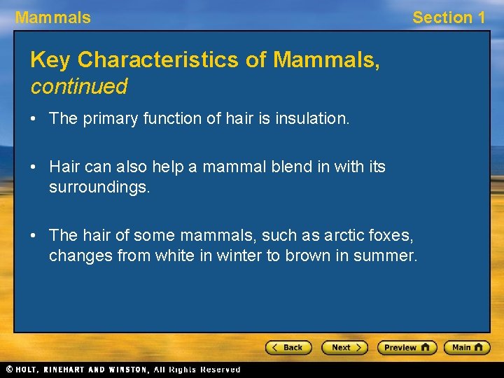 Mammals Section 1 Key Characteristics of Mammals, continued • The primary function of hair