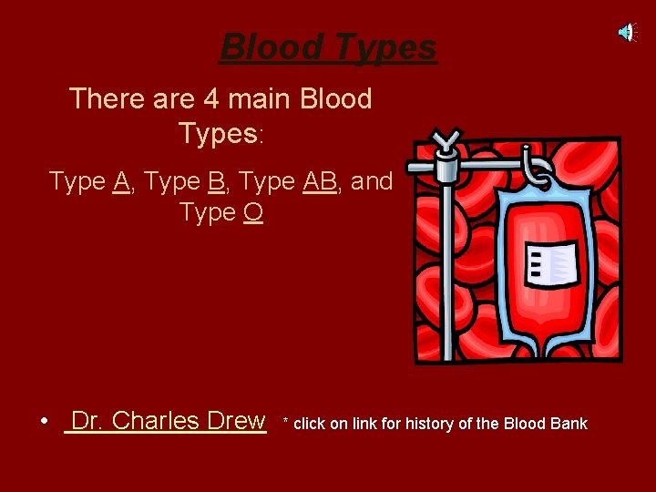Blood Types There are 4 main Blood Types: Type A, Type B, Type AB,