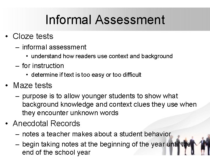Informal Assessment • Cloze tests – informal assessment • understand how readers use context