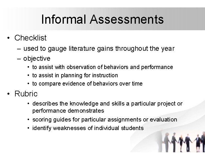 Informal Assessments • Checklist – used to gauge literature gains throughout the year –