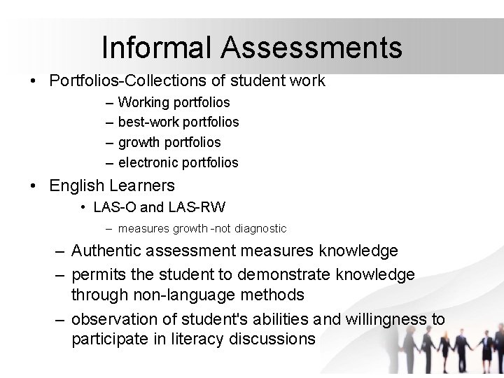 Informal Assessments • Portfolios-Collections of student work – – Working portfolios best-work portfolios growth