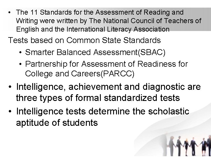  • The 11 Standards for the Assessment of Reading and Writing were written