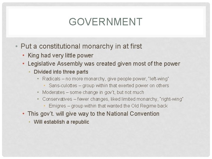 GOVERNMENT • Put a constitutional monarchy in at first • King had very little