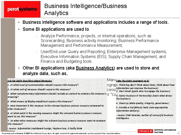 Business Intelligence/Business Analytics • Business intelligence software and applications includes a range of tools.