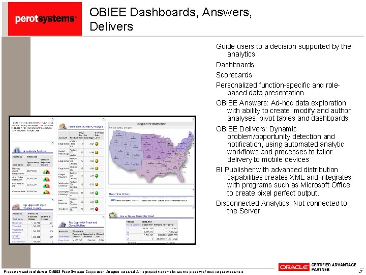 OBIEE Dashboards, Answers, Delivers Guide users to a decision supported by the analytics Dashboards