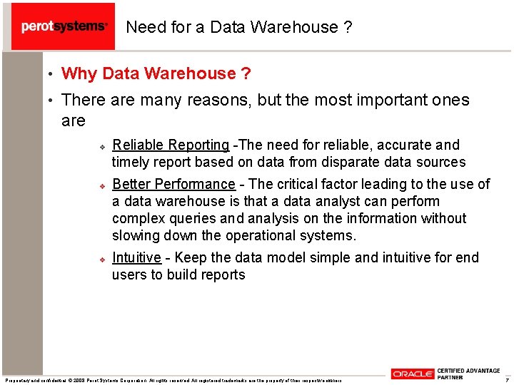 Need for a Data Warehouse ? • Why Data Warehouse ? • There are