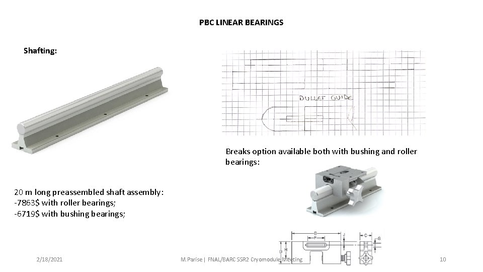 PBC LINEAR BEARINGS Shafting: Breaks option available both with bushing and roller bearings: 20