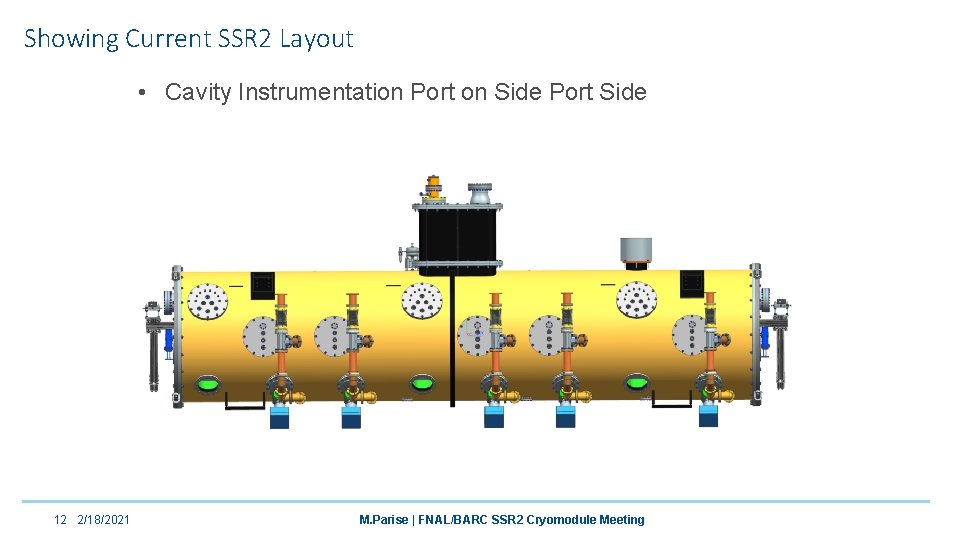 Showing Current SSR 2 Layout • Cavity Instrumentation Port on Side Port Side 12