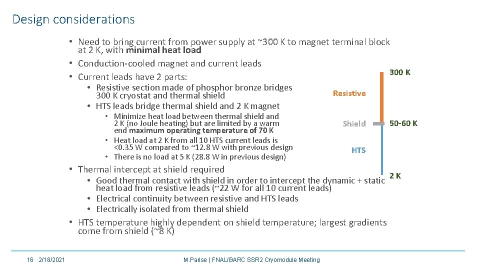 Design considerations • Need to bring current from power supply at ~300 K to