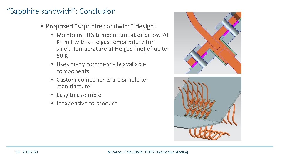 “Sapphire sandwich”: Conclusion • Proposed ”sapphire sandwich” design: • Maintains HTS temperature at or