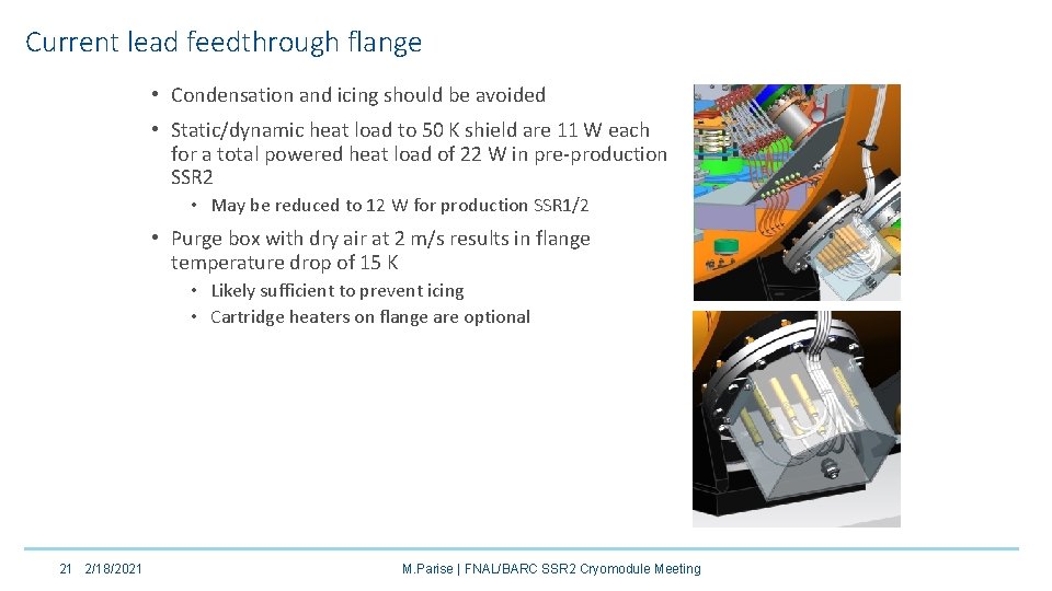 Current lead feedthrough flange • Condensation and icing should be avoided • Static/dynamic heat