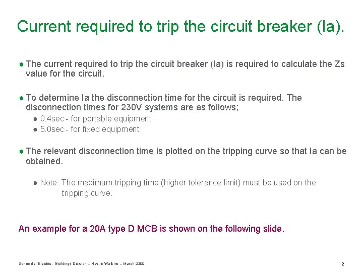 Current required to trip the circuit breaker (Ia). ● The current required to trip
