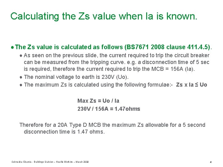 Calculating the Zs value when Ia is known. ● The Zs value is calculated