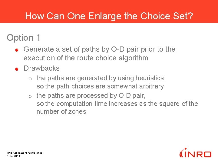How Can One Enlarge the Choice Set? Option 1 Generate a set of paths