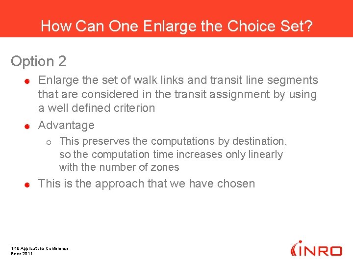 How Can One Enlarge the Choice Set? Option 2 Enlarge the set of walk