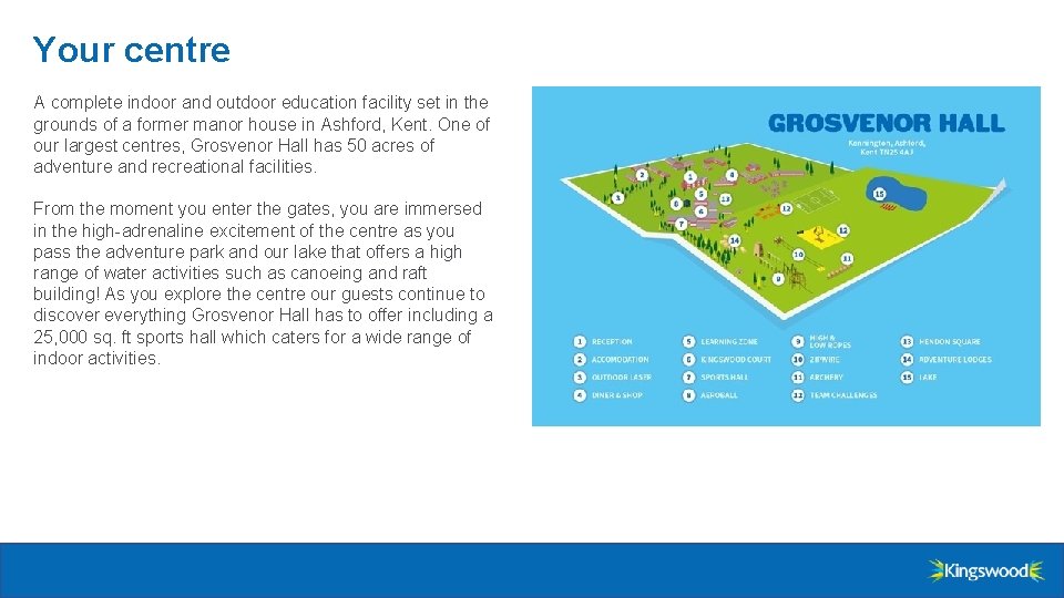 Your centre A complete indoor and outdoor education facility set in the grounds of