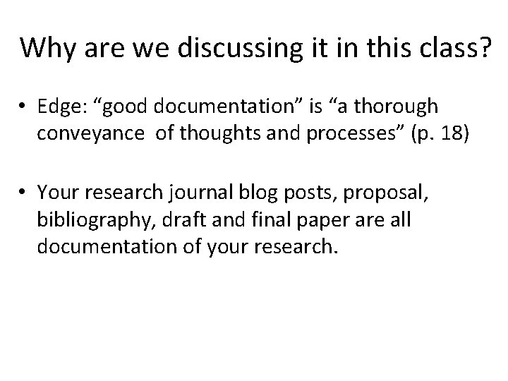 Why are we discussing it in this class? • Edge: “good documentation” is “a