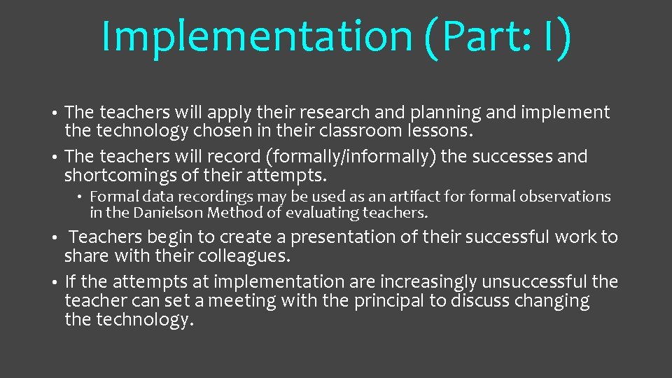Implementation (Part: I) The teachers will apply their research and planning and implement the Implementation (Part: I) The teachers will apply their research and planning and implement the