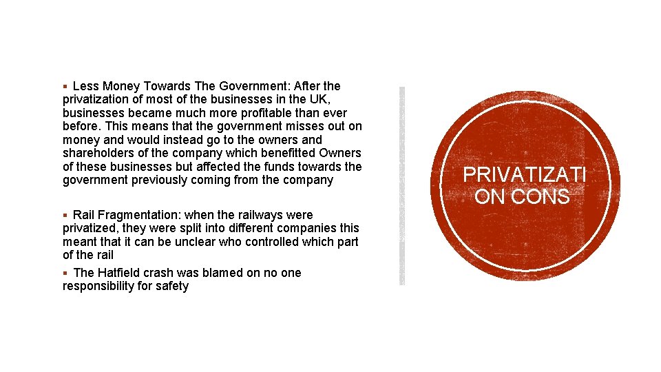§ Less Money Towards The Government: After the privatization of most of the businesses