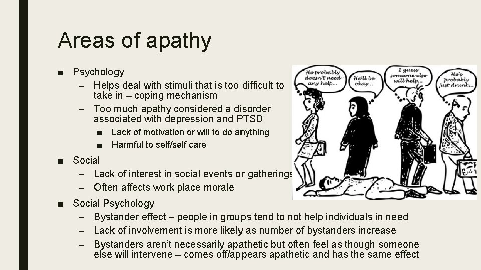Areas of apathy ■ Psychology – Helps deal with stimuli that is too difficult