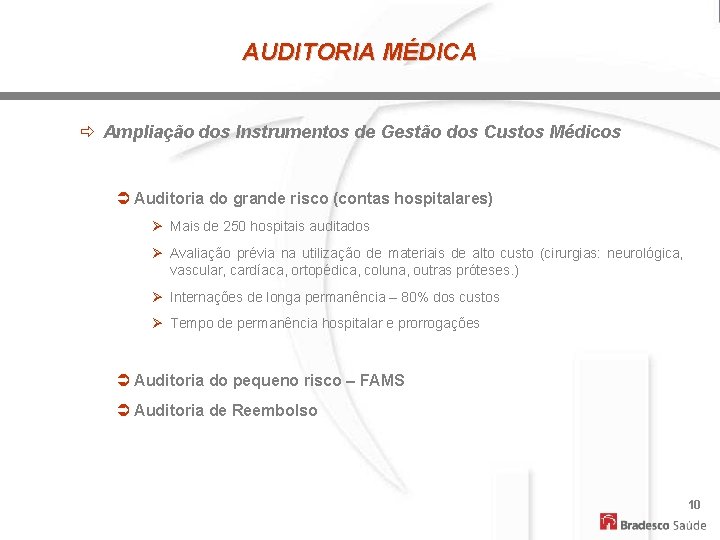 AUDITORIA MÉDICA ð Ampliação dos Instrumentos de Gestão dos Custos Médicos Ü Auditoria do