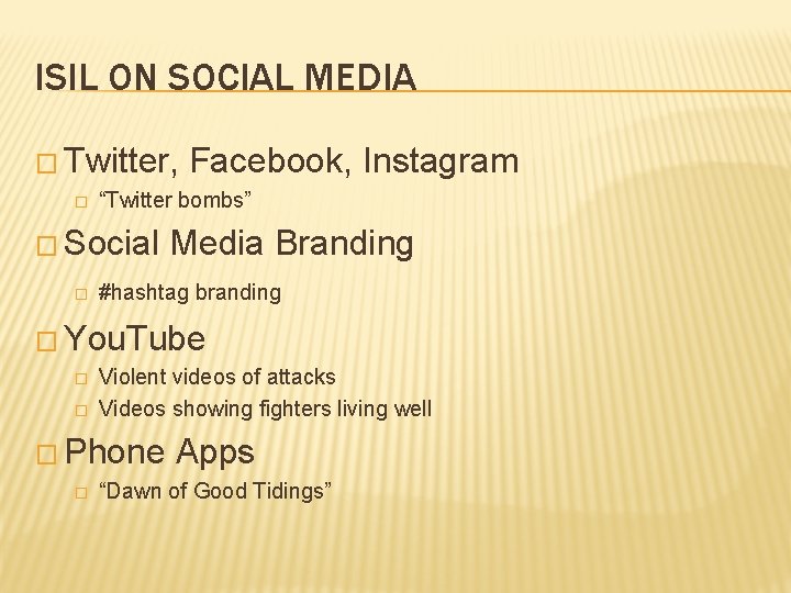 ISIL ON SOCIAL MEDIA � Twitter, � “Twitter bombs” � Social � Facebook, Instagram