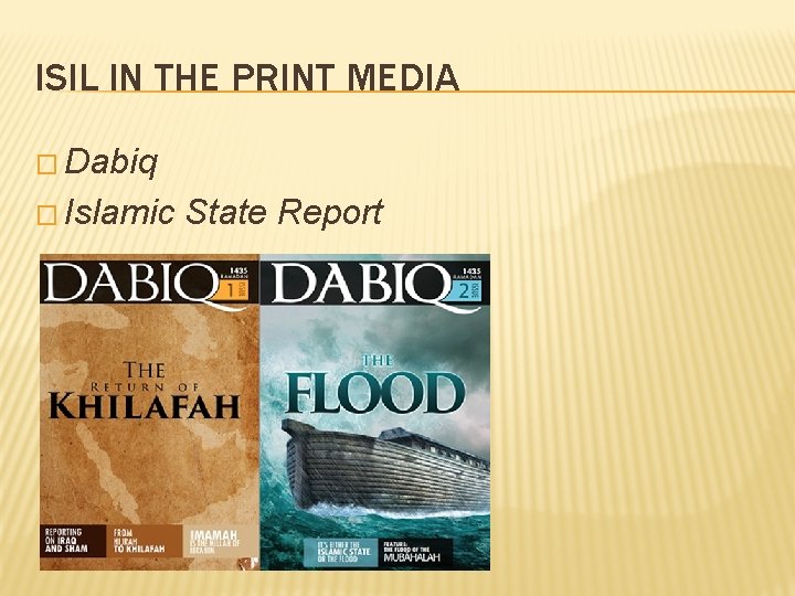 ISIL IN THE PRINT MEDIA � Dabiq � Islamic State Report 