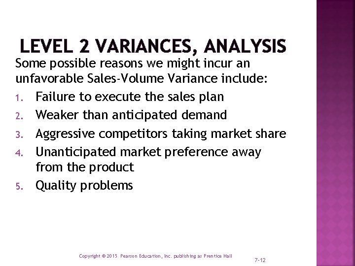 LEVEL 2 VARIANCES, ANALYSIS Some possible reasons we might incur an unfavorable Sales-Volume Variance
