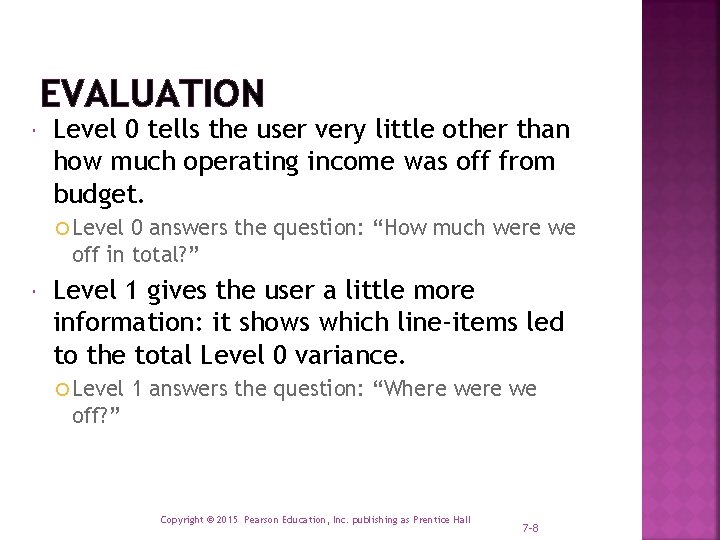 EVALUATION Level 0 tells the user very little other than how much operating income
