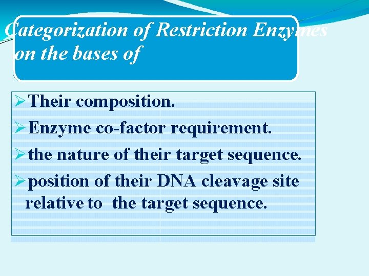 Categorization of Restriction Enzymes on the bases of Their composition. Enzyme co-factor requirement. the