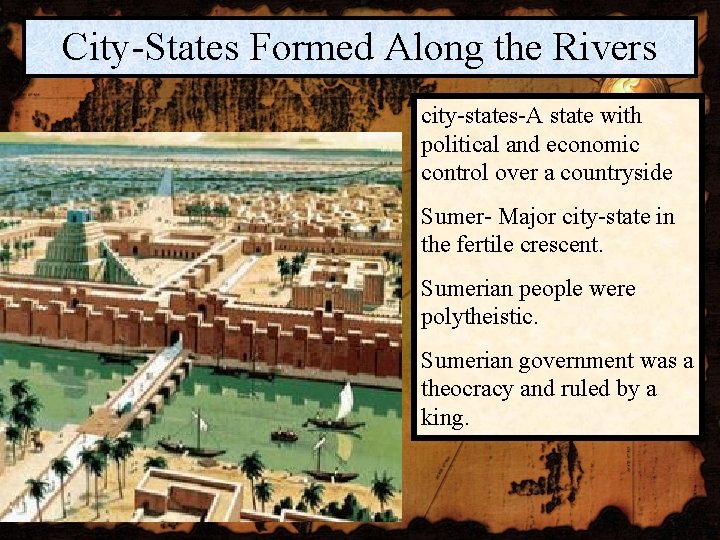 City-States Formed Along the Rivers city-states-A state with political and economic control over a