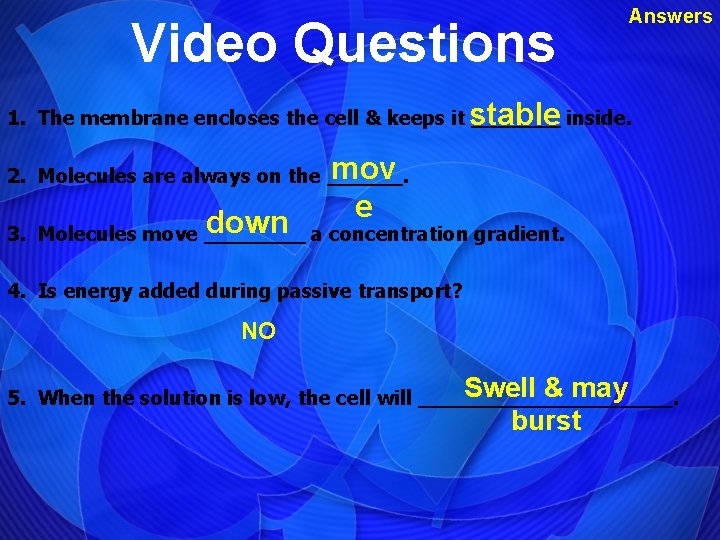 Video Questions Answers stable 1. The membrane encloses the cell & keeps it _______
