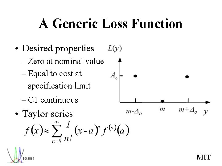 A Generic Loss Function • Desired properties – Zero at nominal value – Equal A Generic Loss Function • Desired properties – Zero at nominal value – Equal