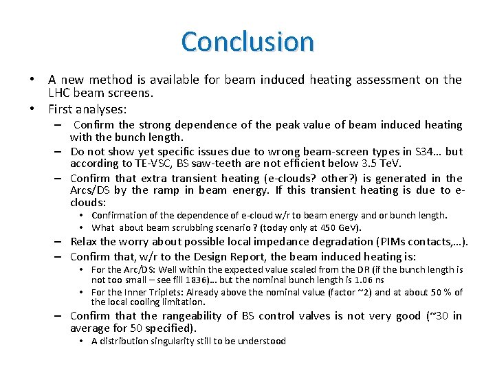 Conclusion • A new method is available for beam induced heating assessment on the