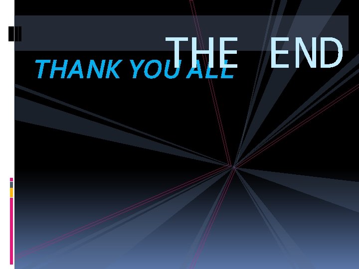 THE END THANK YOU ALL 