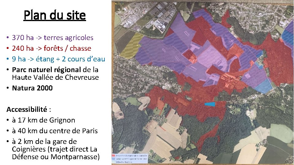 Plan du site 370 ha -> terres agricoles 240 ha -> forêts / chasse