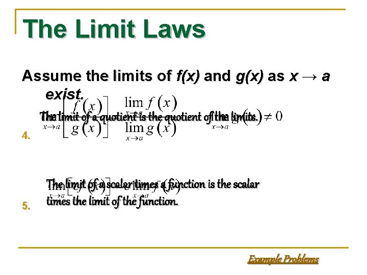 The Limit Laws Assume the limits of f(x) and g(x) as x → a