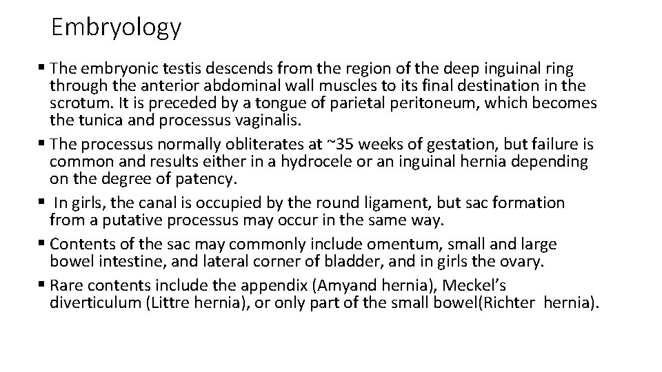 Embryology § The embryonic testis descends from the region of the deep inguinal ring
