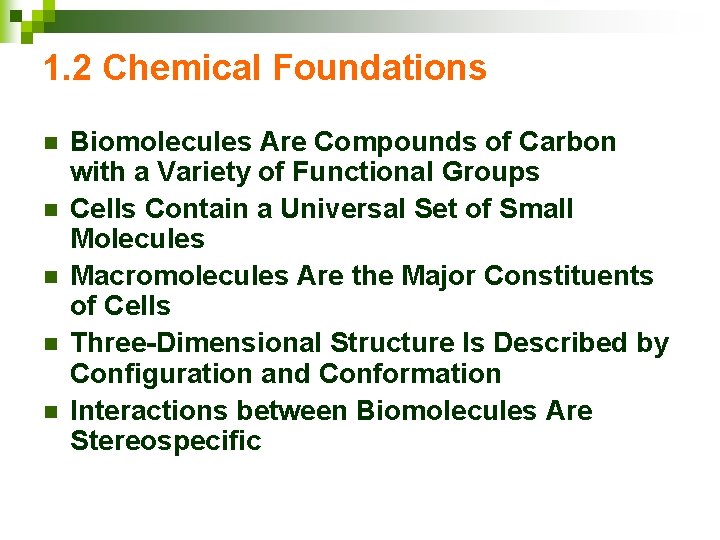 1. 2 Chemical Foundations n n n Biomolecules Are Compounds of Carbon with a