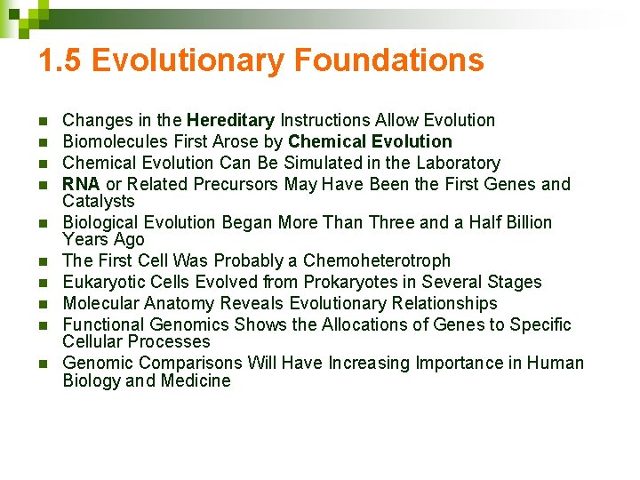 1. 5 Evolutionary Foundations n n n n n Changes in the Hereditary Instructions