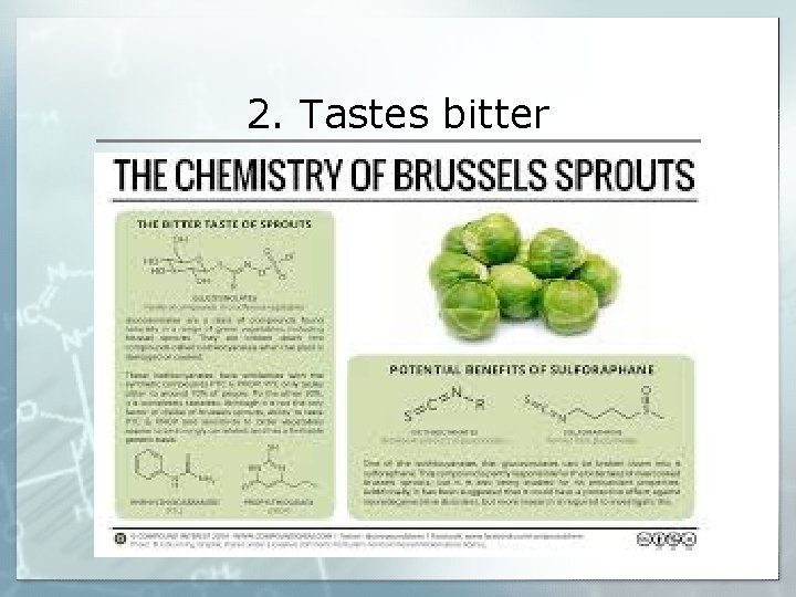 2. Tastes bitter 