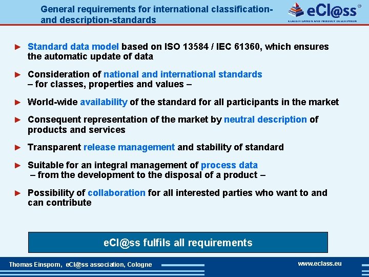 General requirements for international classificationand description-standards ► Standard data model based on ISO 13584