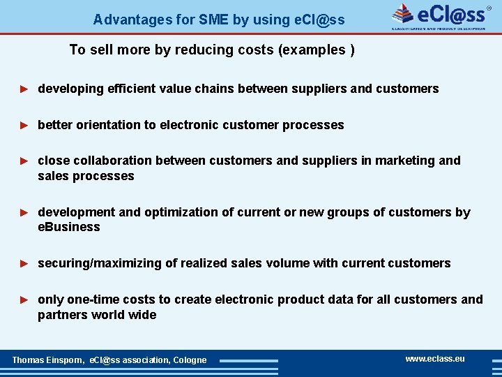 Advantages for SME by using e. Cl@ss To sell more by reducing costs (examples