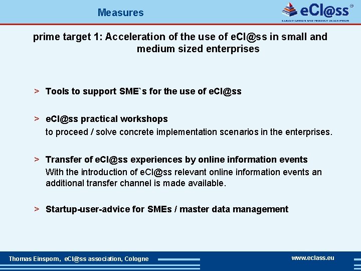 Measures prime target 1: Acceleration of the use of e. Cl@ss in small and