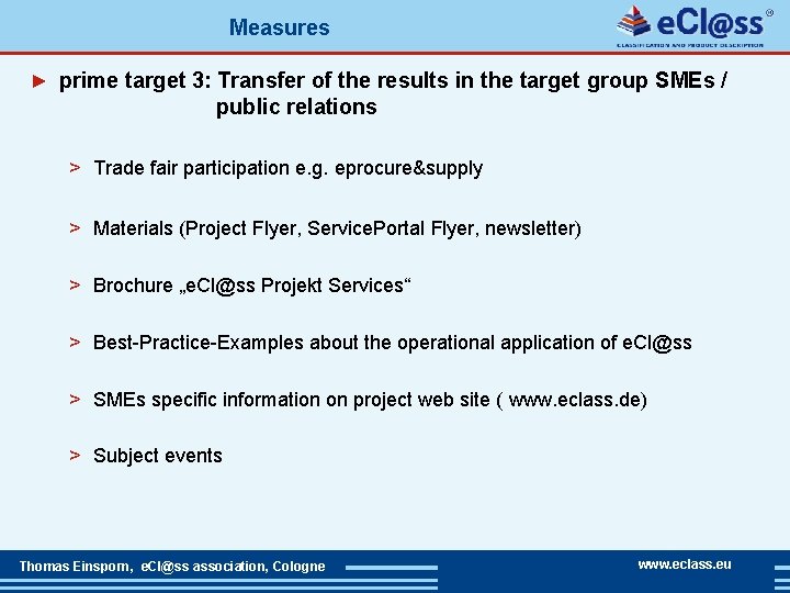 Measures ► prime target 3: Transfer of the results in the target group SMEs