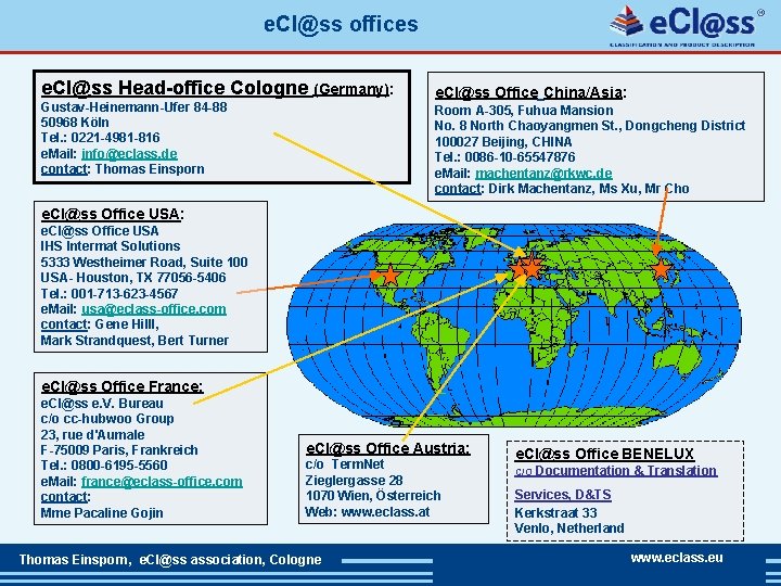 e. Cl@ss offices e. Cl@ss Head-office Cologne (Germany): Gustav-Heinemann-Ufer 84 -88 50968 Köln Tel.