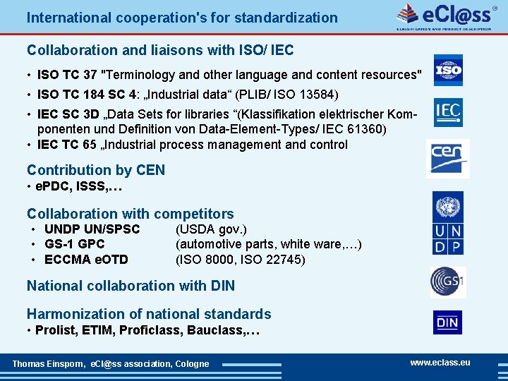 International cooperation's for standardization Collaboration and liaisons with ISO/ IEC • ISO TC 37