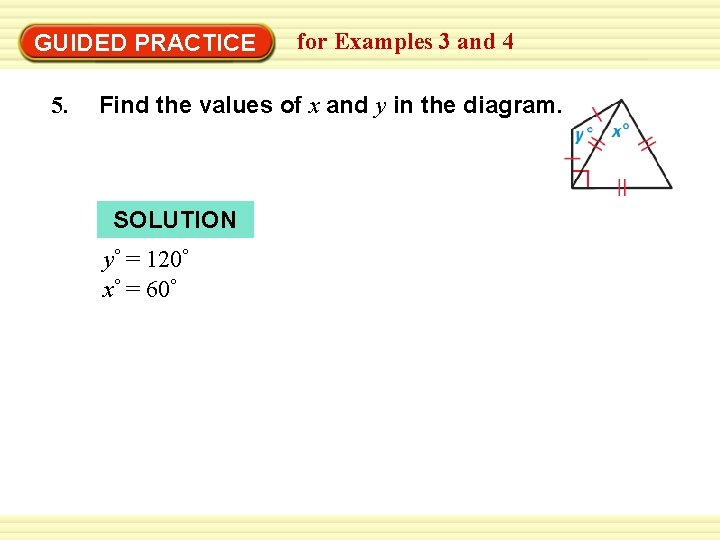 Warm-Up Exercises GUIDED PRACTICE 5. for Examples 3 and 4 Find the values of