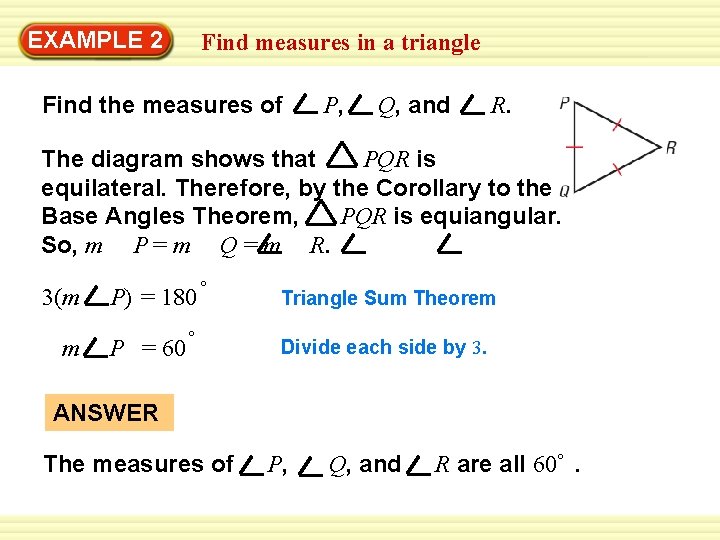 Warm-Up 2 Exercises EXAMPLE Find measures in a triangle Find the measures of P,